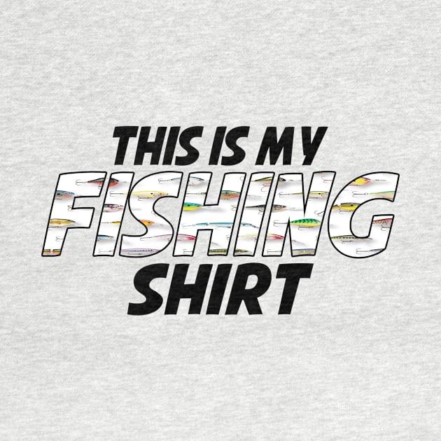 This is my fishing shirt by MonarchGraphics